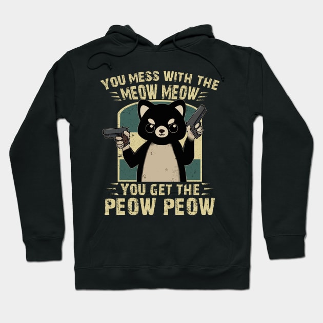 You Mess With The Meow Meow - You Get The Peow Peow Hoodie by Ray E Scruggs